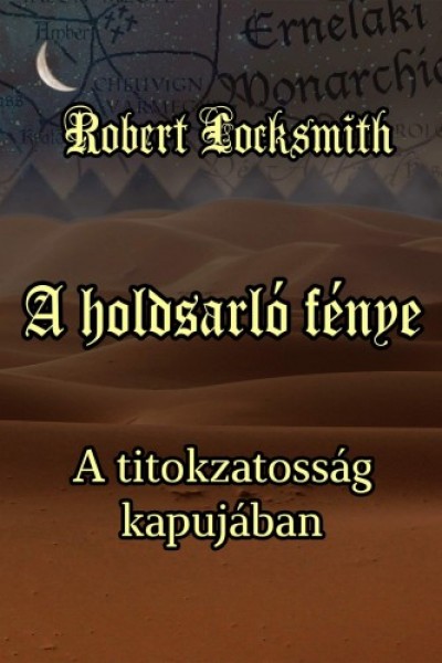 Robert Locksmith - A holdsarló fénye - A titokzatosság kapujában