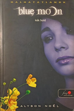 Alyson Noel - Blue Moon - Kék hold
