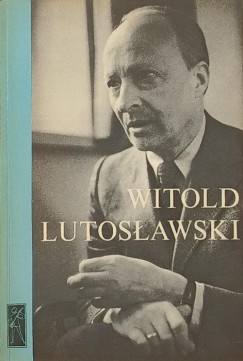 Varga Blint Andrs - Witold Lutoslawski