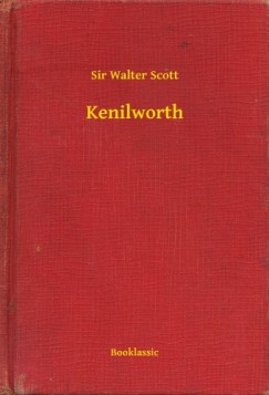 Sir Walter Scott - Kenilworth