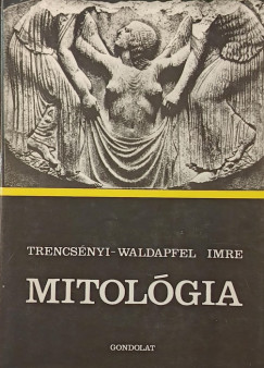 Trencsnyi-Waldapfel Imre - Mitolgia