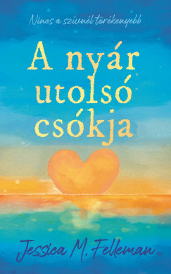 Jessica M. Felleman - A ny�r utols� cs�kja