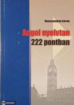 Rimaszombati Károly - Angol nyelvtan 222 pontban