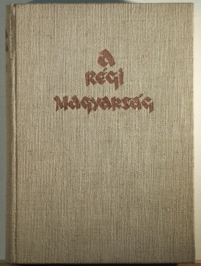 Féja Géza - A régi magyarság