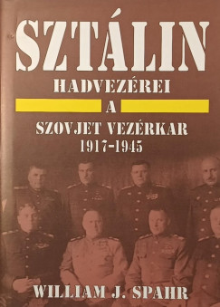William J. Spahr - Szt�lin hadvez�rei - A szovjet vez�rkar