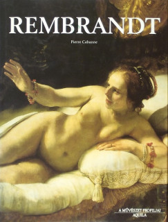 Pierre Cabanne - Rembrandt