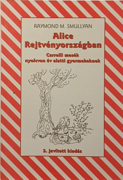 Raymond Smullyan - Alice Rejtvényországban