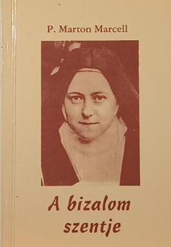 Marton Marcell - A bizalom szentje