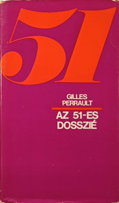 Gilles Perrault - Az 51-es dosszi