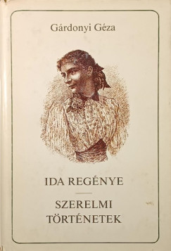 G�rdonyi G�za - Ida reg�nye - Szerelmi t�rt�netek