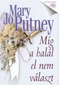 Mary Jo Putney - Mg a hall el nem vlaszt
