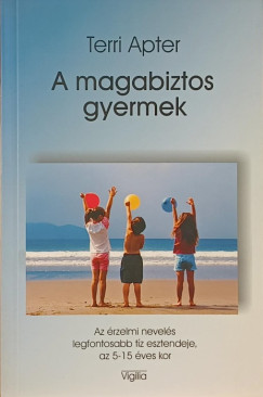 Terri Apter - A magabiztos gyermek