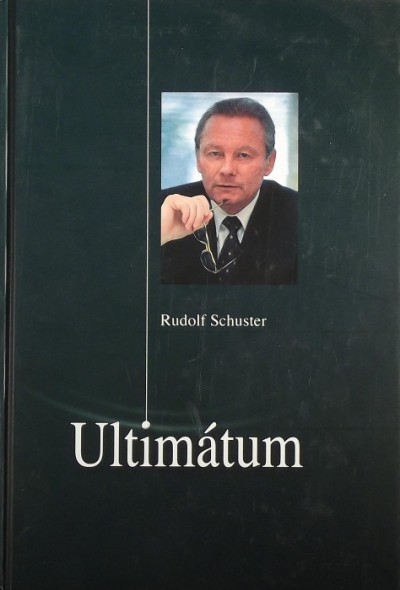 Rudolf Schuster - Filip Gabriella  (Szerk.) - Ultimátum