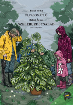 Palkóné Pekár Erika - Olvasónapló Bálint Ágnes Szeleburdi család című regényéhez