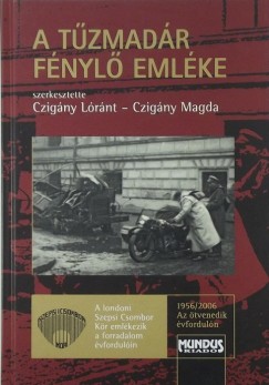 Czigny Lrnt   (Szerk.) - Czigny Magda   (Szerk.) - A tzmadr fnyl emlke
