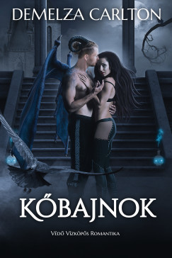 Demelza Carlton - Kőbajnok: Védő Vízköpős Romantika