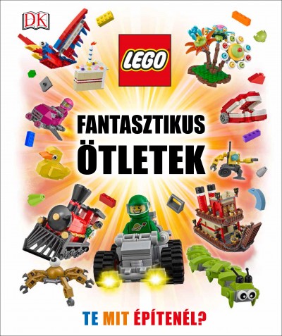 Daniel Lipkowitz - LEGO Fantasztikus ötletek