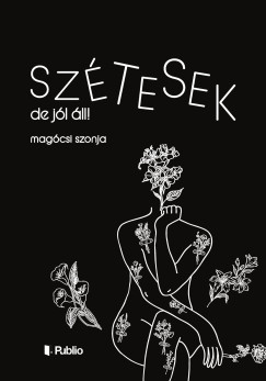 Sz�tesek, de j�l �ll!
