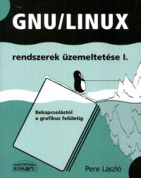 Pere Lszl - GNU/Linux rendszerek zemeltetse I.