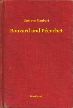 Gustave Flaubert - Bouvard and Pcuchet