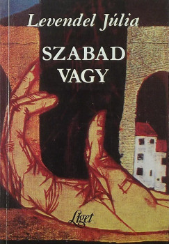 Levendel Jlia - Szabad vagy