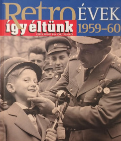 Sz�ky J�nos - Retro �vek - �gy �lt�nk 1959-60