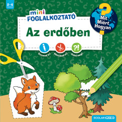 Az erdőben - Mit? Miért? Hogyan? - Mini Foglalkoztató
