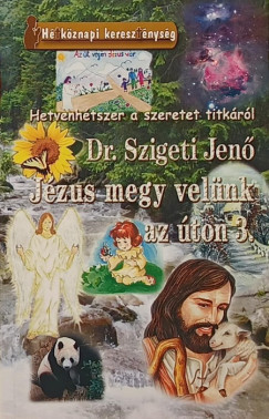 Szigeti Jenő - Jézus megy velünk az úton 3. (dedikált)