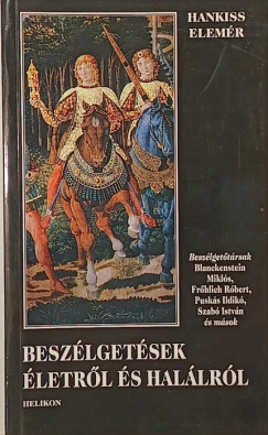 Hankiss Elemér - Beszélgetések életről és halálról