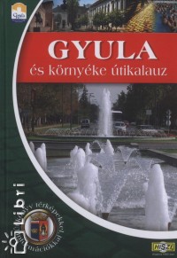 Dr. Czegl�di Imre - Gyula �s k�rny�ke �tikalauz