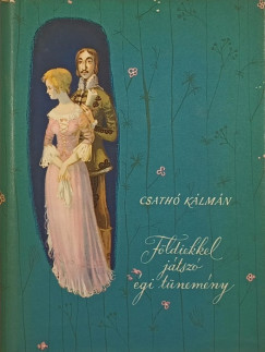 Csathó Kálmán - Földiekkel játszó égi tünemény