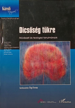 Pap Ferenc   (Szerk.) - Dicssg tkre