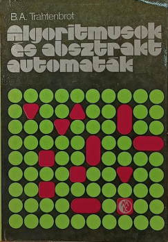Boris Abramovich Trahtenbrot - Algoritmusok �s absztrakt automat�k