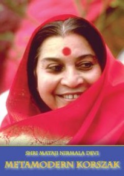 Shri Mataji Nirmala Devi - Metamodern korszak