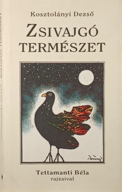 Kosztol�nyi Dezs� - Zsivajg� term�szet