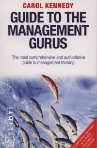 Carol Kennedy - Guide to the Management Gurus