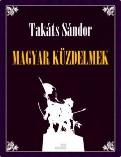 Takts Sndor - Magyar kzdelmek