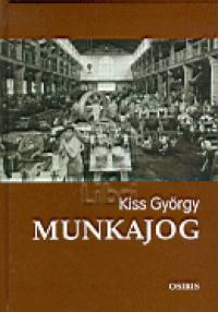 Kiss Gyrgy - Munkajog