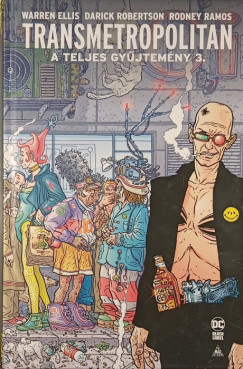 Warren Ellis - Transmetropolitan - A teljes gy�jtem�ny 3.