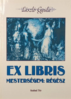 László Gyula - Ex libris - Mesterségem: régész