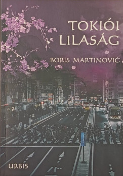 Boris Martinovic - Tokiói lilaság