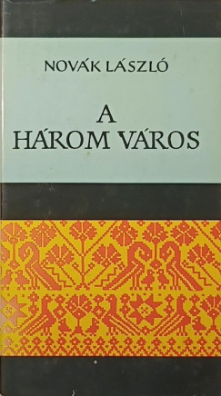 Novák László - A három város