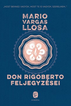 Mario Vargas Llosa - Don Rigoberto feljegyzsei