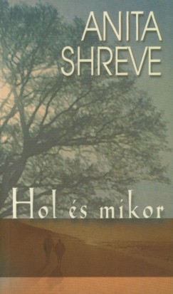 Anita Shreve - Hol s mikor