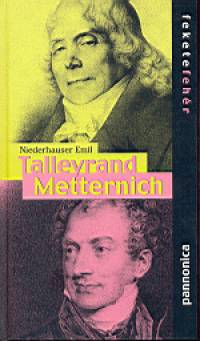 Niederhauser Emil - Talleyrand - Metternich