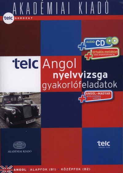 Kiscelli Piroska (Szerk.) - Telc Angol nyelvvizsga gyakorlófeladatok 2012 - Nyelvvizsgaszótárral + Audio CD + Virtuális melléklet