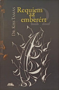 Kiss Tamás - Requiem az emberért (dedikált)