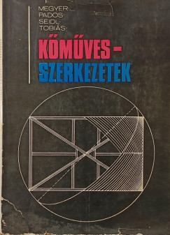 Megyer Attila - Pados Antal - Seidl Ambrus - Tóbiás Lóránd - Kőművesszerkezetek