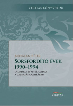 Bertalan Péter - Sorsfordító évek 1990-1994