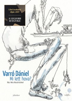 Varr Dniel - Mi lett hova?